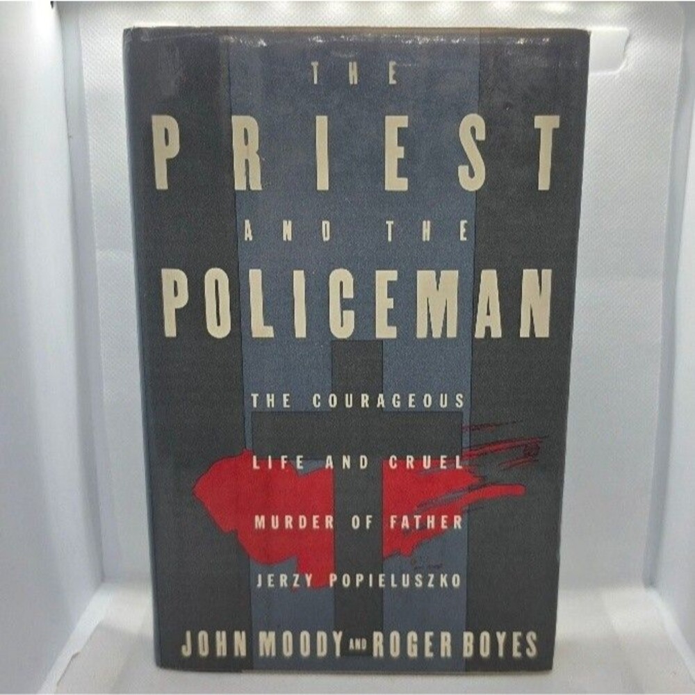 The Priest & the Policeman: The Courageous Life & Cruel Murder of Father Jerzy..